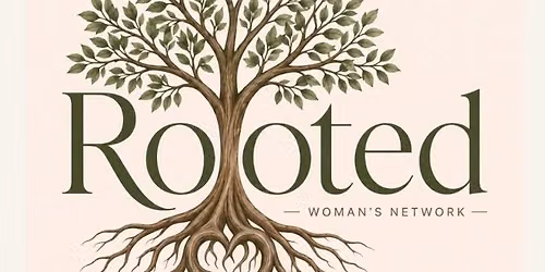 ROOTED -Women\u2019s Network-