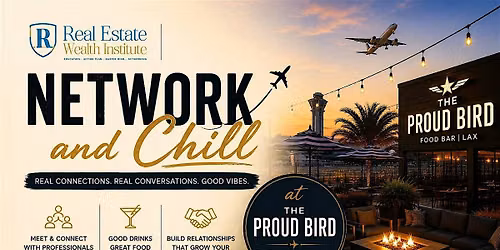 Real Estate Network & Chill at The Proud Bird! (Los Angeles)