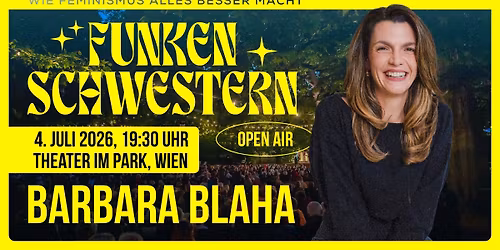 Barbara Blaha: Funkenschwestern LIVE im Theater im Park