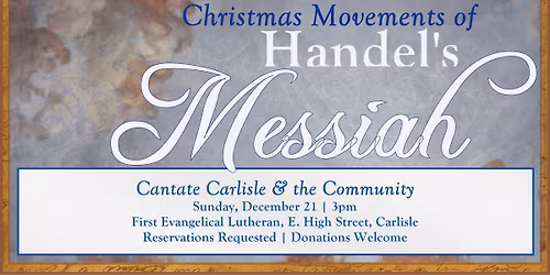 Cantate Carlisle Collaborates: Handel's Messiah, the Christmas Movements