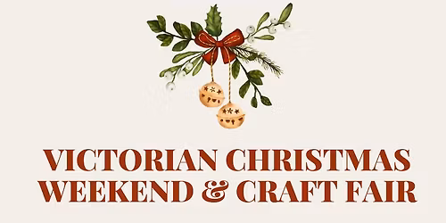 Victorian Christmas Weekend & Craft Fair