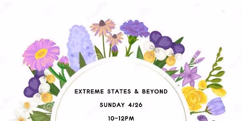 Extreme States & Beyond 