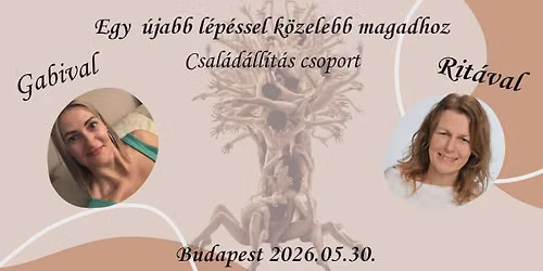 "Egy \u00fajabb l\u00e9p\u00e9ssel k\u00f6zelebb magadhoz - Csal\u00e1d\u00e1ll\u00edt\u00e1s Csoport Budapesten