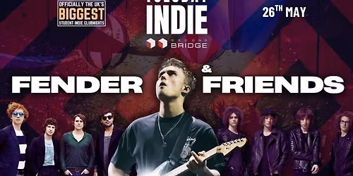 Tuesday Indie at Second Bridge FENDER &amp; FRIENDS - 26th May