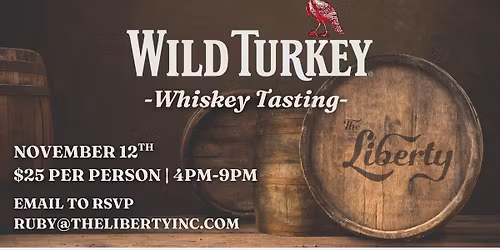 Wild Turkey Whiskey Wednesday Tasting at The Liberty!