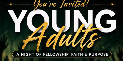 Join Us For Young Adult - Speakers Deaconess Syriah & Brother Isaac 