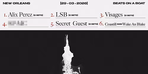 Alix Perez\/LSB\/Visages - Beats On A Boat Plus Afters 2026 - New Orleans - Creole Queen +