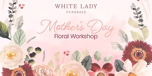 Mother\u2019s Day Floral Workshop - Tanah Merah