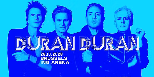 Duran Duran \u2022 ING Arena Brussels