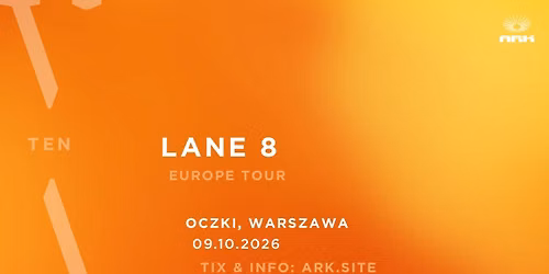 ARK: Lane 8 - Europe Tour - Warszawa