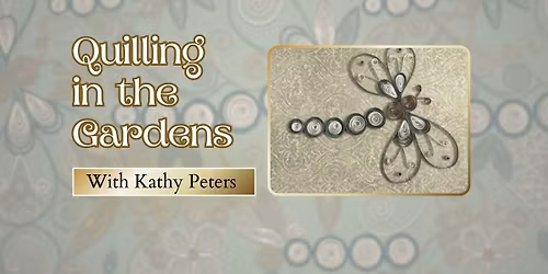 Quilling in the Gardens - Dragon Flies