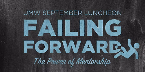 UMW September Luncheon | Failing Forward, The Power of Mentorship