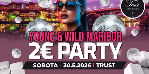 Young & Wild Maribor \ud83d\udd25 2\u20ac Party