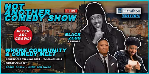 NOT ANOTHER COMEDY SHOW (Hamilton Edition) Comedy. Conversation. Community.