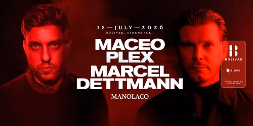Maceo Plex I Marcel Dettmann I Sat July 18