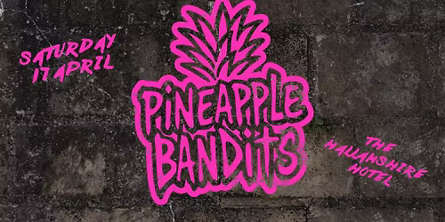Pineapple Bandits