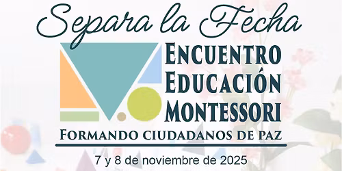 Encuentro de Educaci\u00f3n Montessori: Formando Ciudadanos de Paz