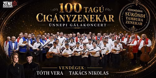 100 Tag\u00fa Cig\u00e1nyzenekar \u00dcnnepi G\u00e1lakoncertje \/\/ Debrecen