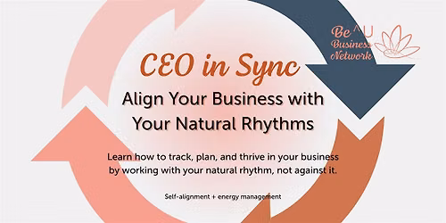 CEO in Sync: Align Your Business with Your Natural Rhythms