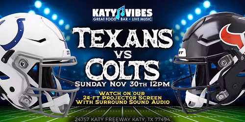 \ud83c\udfc8 Texans vs Colts at Katy Vibes! \ud83c\udfc8