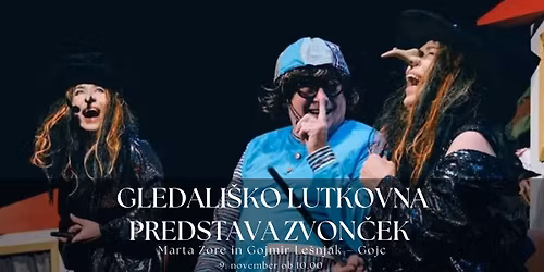 Gledali\u0161ko lutkovna predstava ZVON\u010cEK | Marta Zore in Gojmir Le\u0161njak \u2013 Gojc | 9.11.2025