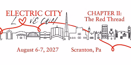 Electric City Love Con: The Exclusive Red Thread Experience — Hilton Scranton & Conference Center