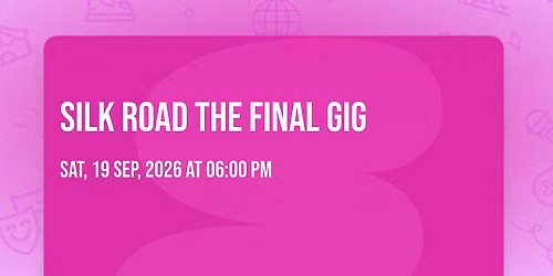 Silk Road THE FINAL GIG 