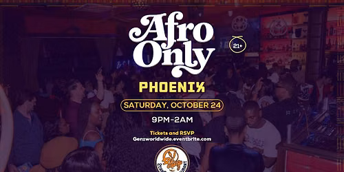 AFRO ONLY LIVE - Phoenix, AZ