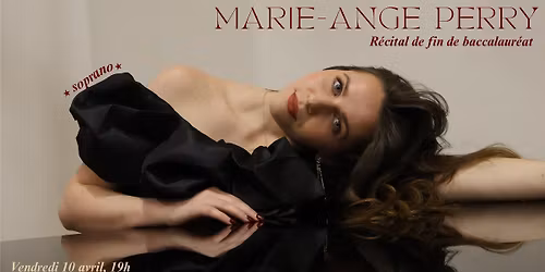 Marie-Ange Perry, soprano \u2013 R\u00e9cital de fin de baccalaur\u00e9at