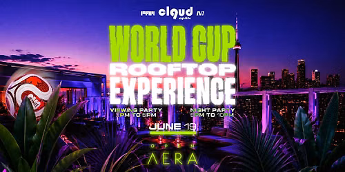 WorldCup Rooftop Experience @ AERA presented by FAM & M1
