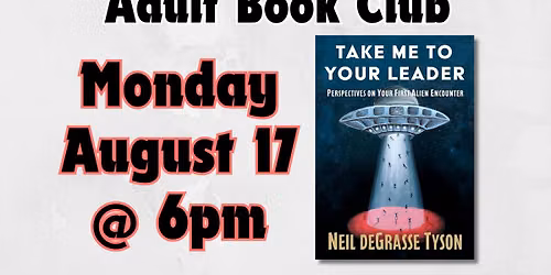 ADULT BOOK CLUB - "TAKE ME TO YOUR LEADER"