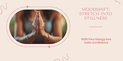 Moodshift: Stretch Into Stillness