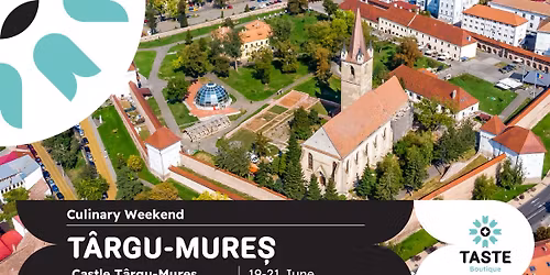 Taste of Transylvania Boutique Festival 2026 - Castle T\u00e2rgu Mure\u0219