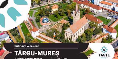 Taste of Transylvania Boutique Festival 2026 - Castle T\u00e2rgu Mure\u0219