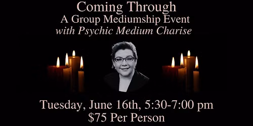 Coming Through- A Group Mediumship Event with Charise