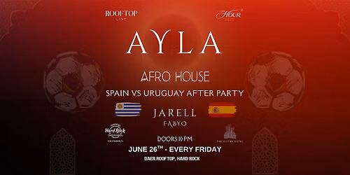 AYLA at DAER Rooftop | AFRO HOUSE| June 26th - Spain VS Uruguay After Party