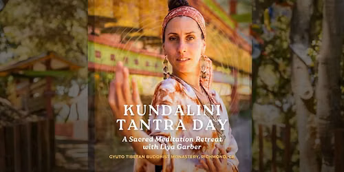 Kundalini Tantra Day: A Sacred Meditation Retreat w\/ Liya Garber