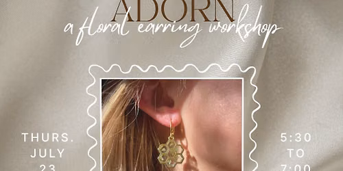 Bloom & Adorn \u2014 A Floral Earring Workshop