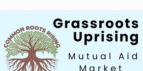Grassroots Uprising Mutual Aid Market + CLOTHES & ACCESSORIES SWAP