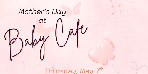 Mothers Day at Baby Cafe