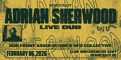 Adrian Sherwood (On-U Sound) \u2022 Live Dub Tour \u2022 Club Wintercircus