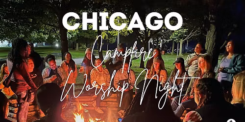 F&WM Chicago Campfire Worship Night