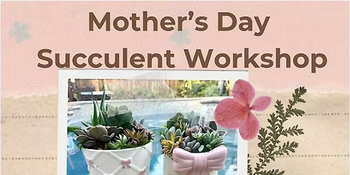 Mother's Day Succulent Ribbon Arrangement Workshop