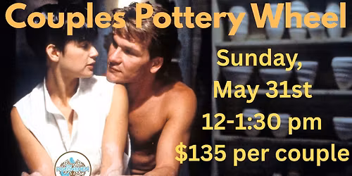 Couples Pottery Wheel: May 31, 2026