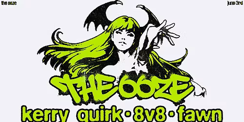 The OOZE feat. 8V8, Fawn, Kerry Quirk - 6\/3\/26