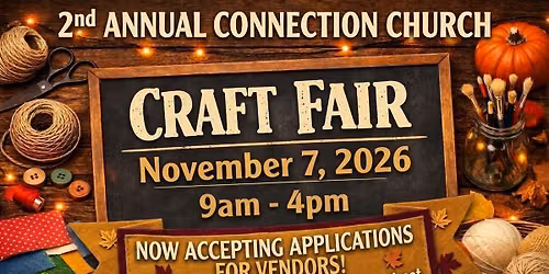 2nd Annual Connection Craft Fair - Vendor Opportunites!