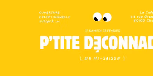 La P'tite D\u00e9connade (de mi-saison)