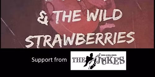 Big Al & The Wild Strawberries + The Jukes