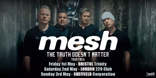 MESH \u2018The Truth Doesn\u2019t Matter\u2019 Tour | Bristol