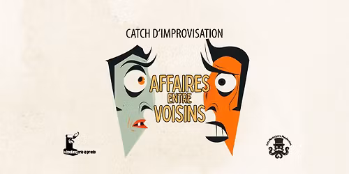 Affaires entre Voisins - Catch d'Improvisation